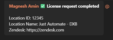 A Teams message from Workflows: License request completed, with the
                  location ID, location name and a link to the support ticket.